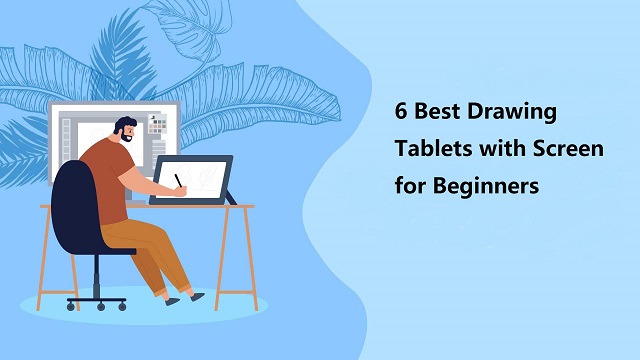 6_Best_Drawing_Tablets_with_Screen_for_Beginners